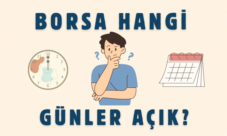 Resmi Tatil Günlerinde Borsa Açık Mı?
